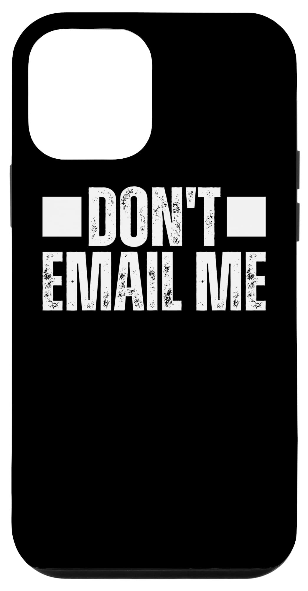 Don't Email Me Do Not Email Me Dont Email Me, Quiet Quitting Case for iPhone 12 mini