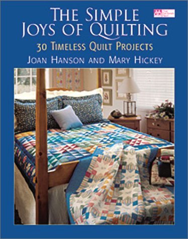 The Simple Joys of Quilting: 30 Timeless Quilt Projects
