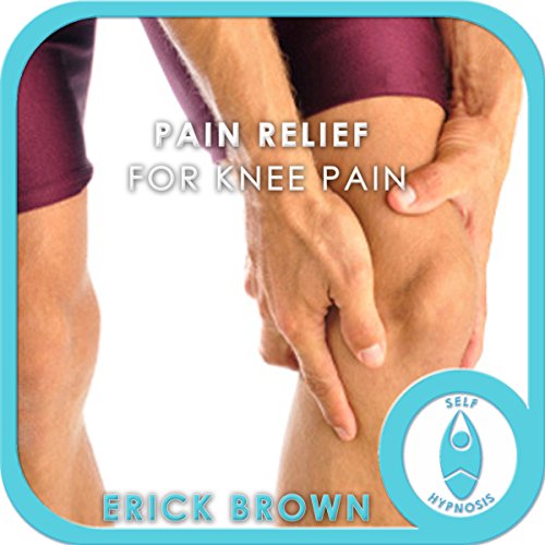 Pain Relief for Knee Pain Hypnosis & Meditation (Audible