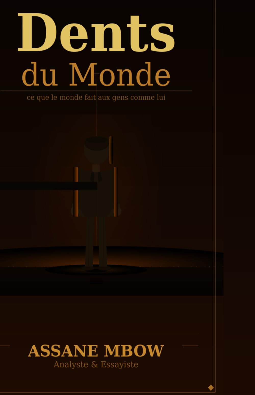 Les Dents du Monde: Ce que le monde fait aux gens comme lui