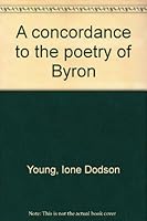A concordance to the poetry of Byron B0006BNI1Q Book Cover