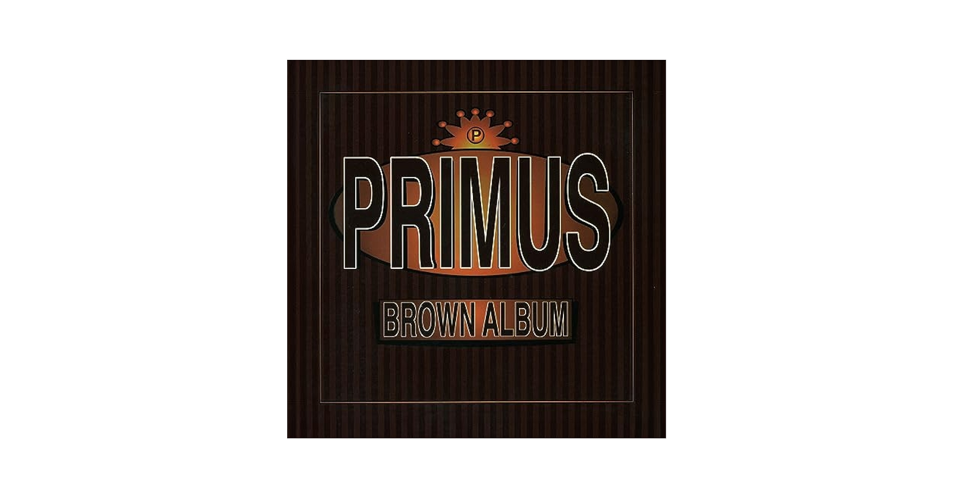 Primus – Brown Album プライマス 1997年 オリジナル盤 Primus – Brown Album プライマス 1997年 オリジナル盤 Primus