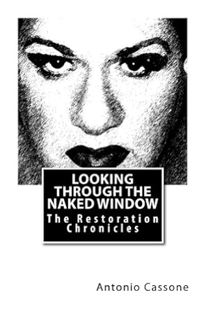Looking through the Naked Window: The Restoration Chronicles eBook