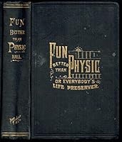 FUN BETTER THAN PHYSIC; OR, Everybody's Life-Preserver. B003W8EJSG Book Cover