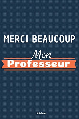 Notebook: Journal or Planner for French Teacher Gift, Merci Beaucoup Mon Professeur, 6 x 9', 140 Lined Pages, Teacher Appreciation/Thank ... (Appreciation Notebooks for French Teachers) image 3