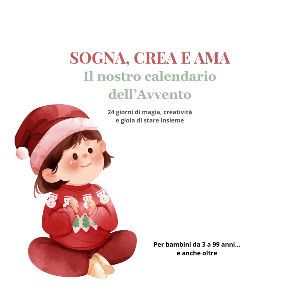 Sogna, Crea e Ama: Il nostro calendario dell’Avvento – 24 giorni di magia, creatività e gioia di stare insieme