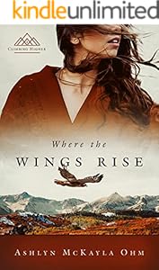 Where the Wings Rise (Climbing Higher Book 2)