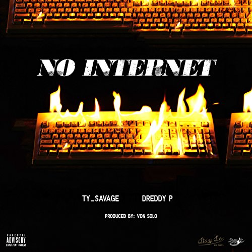 No Internet (feat. Dreddy P) [Explicit]