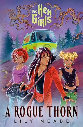 The Hex Girls: A Rogue Thorn (Scooby-Doo and Friends)