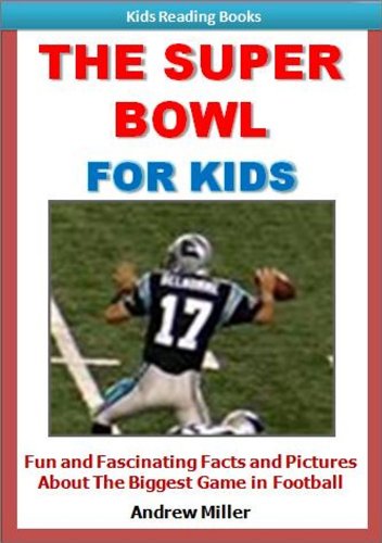 Sports for Kids: The Super Bowl for Kids - Fun Facts and Action-Packed Photos of the Biggest Game in Football (Kids Reading Books) image 2