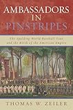 Ambassadors in Pinstripes: The Spalding World Baseball Tour and the Birth of the American Empire