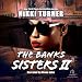 The Banks Sisters 2