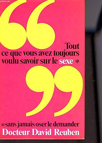 Tout ce que vous avez toujours voulu savoir sur le sexe (sans jamais ...