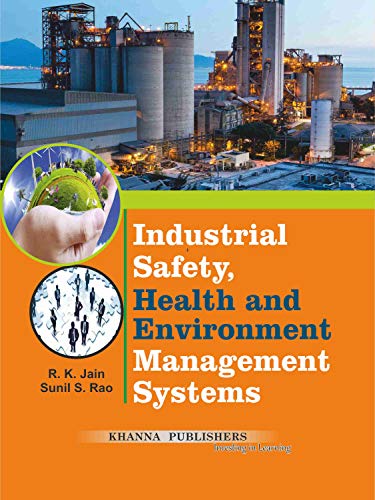 Industrial Safety, Health and Environment Management Systems [Perfect Paperback] LATEST PRINT 2024 AVAILABLE AT KHANNA PUBLISHERS ONLY