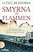 Produktbild Smyrna in Flammen: Der Untergang der osmanischen Metropole 1922 und seine Folgen für Europa