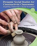 Dynamic Social Studies for Constructivist Classrooms: Inspiring Tomorrow's Social Scientists (10th Edition) (New 2013 Curriculum & Instruction Titles)