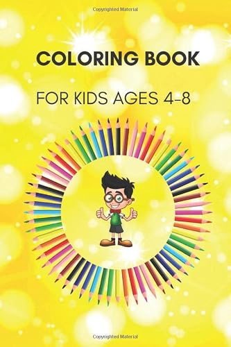 Coloring Book For Kids Ages 4-8: Coloring Book is for boys and girls aged from 2 to 8 years old,Coloring book for preschoolers and toddlers,size 6*9 and 120 page