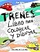 Trenes Libros Para Colorear y Dibujar para Niños de 3 a 8 años: Diviértirse con el Libro para colorear con los trenes, coloreando trenes modernos y ... libro de colorear para niños de 3-8 años.