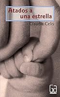 Atados A Una Estrella 6072422489 Book Cover