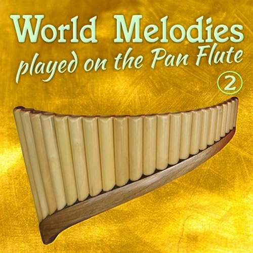 Écouter World Melodies played on the Pan Flute 2 de Pan Flute sur Amazon Music