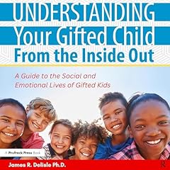 Understanding Your Gifted Child from the Inside Out Audiolibro Por James Delisle arte de portada