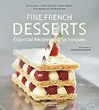 Fine French Desserts: Essential Recipes and Techniques