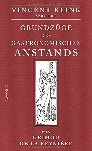 Grundzüge des gastronomischen Anstands: Serviert von Vincent Klink Grundzüge des gastronomischen Anstands: Serviert von Vincent Klink