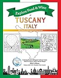 Explore Food & Wine of Tuscany, Italy: Alla scoperta dell'enogastronomica toscana - Bibi LeBlanc 