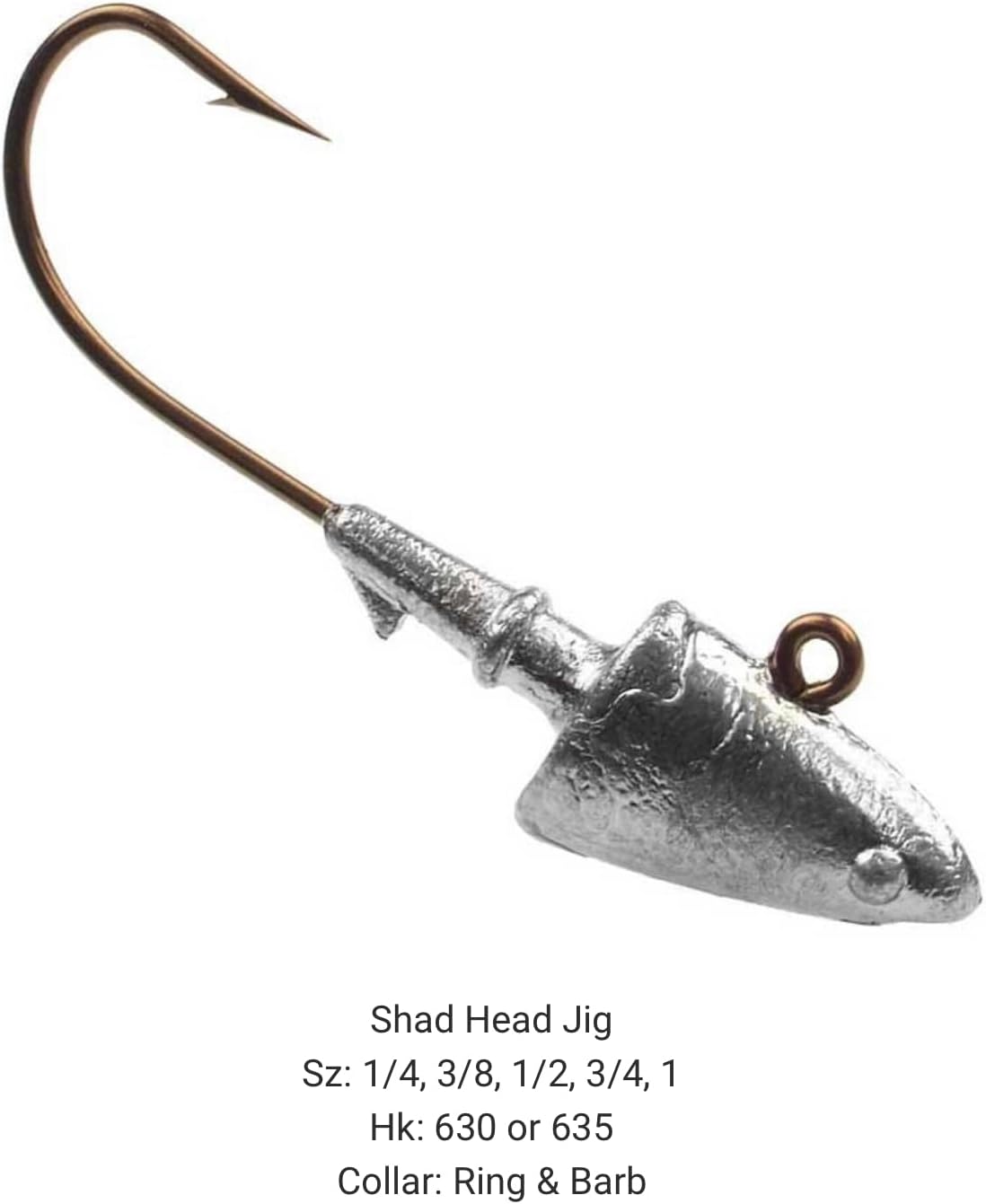 Do It Mold Shad Head Jig Sz: 1/4, 3/8, 1/2, 3/4, 1 oz Hook: 630 or 635 Collar: Ring & Barb