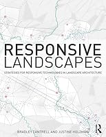 Responsive Landscapes: Strategies for Responsive Technologies in Landscape Architecture 1138796654 Book Cover