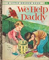 We Help Daddy (Little Golden Book) B000N1ZEUC Book Cover