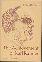 The achievement of Karl Rahner B0006BRII0 Book Cover