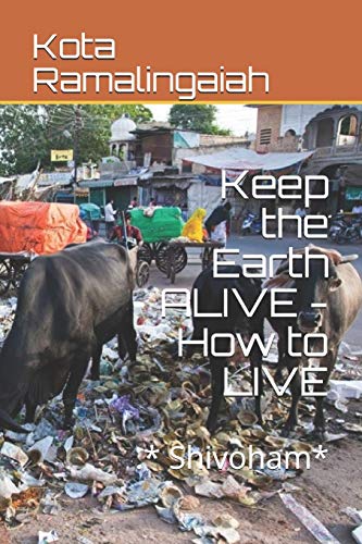 Keep the Earth ALIVE - How to LIVE: .* Shivoham*
