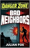 Danger Zone: Bad Neighbors (English Edition)