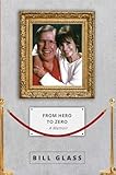 From Hero To Zero: A Memoir