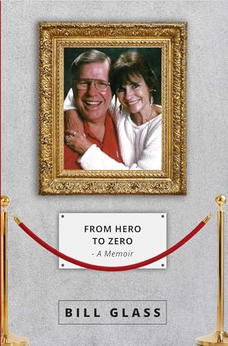From Hero To Zero: A Memoir