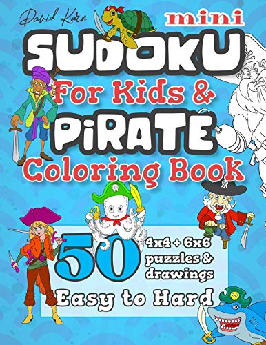 David Karn Mini Sudoku For Kids & Pirate Coloring Book: 50 4x4 + 6x6 Puzzles & Drawings – Easy to Hard