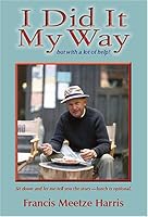 I Did It My Way: But With a Lot of Help 1934002062 Book Cover