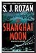 The Shanghai Moon: A Bill Smith/Lydia Chin Novel (Bill Smith/Lydia Chin Novels)