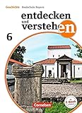  Entdecken und verstehen - Realschule Bayern 2018: 6. Jahrgangsstufe - Von den Anfängen der Geschichte bis zum Frühmittelalter: Schülerbuch (Entdecken ... - Geschichtsbuch / Realschule Bayern 2018)