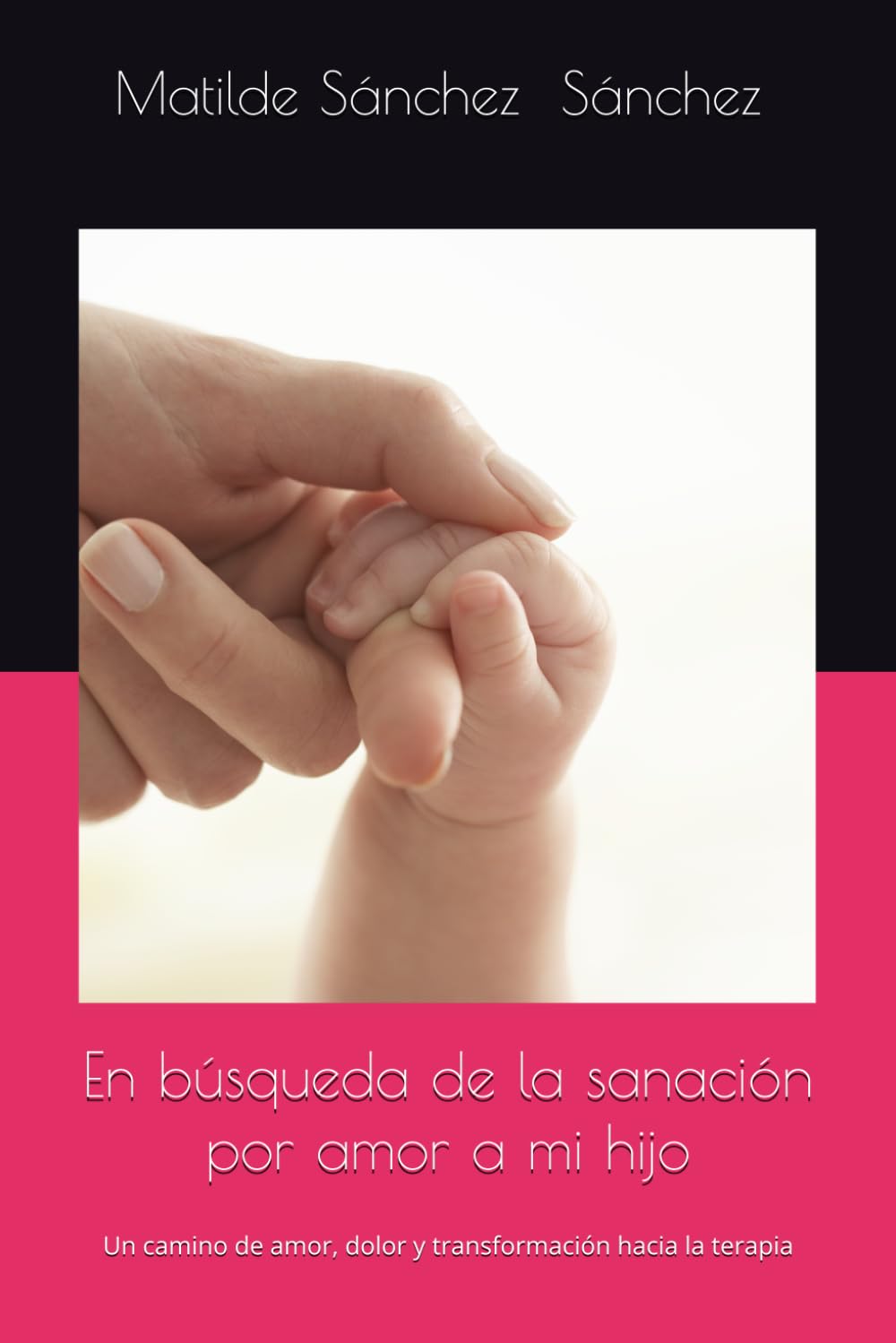 En búsqueda de la sanación por amor a mi hijo: Un camino de amor, dolor y transformación hacia la terapia