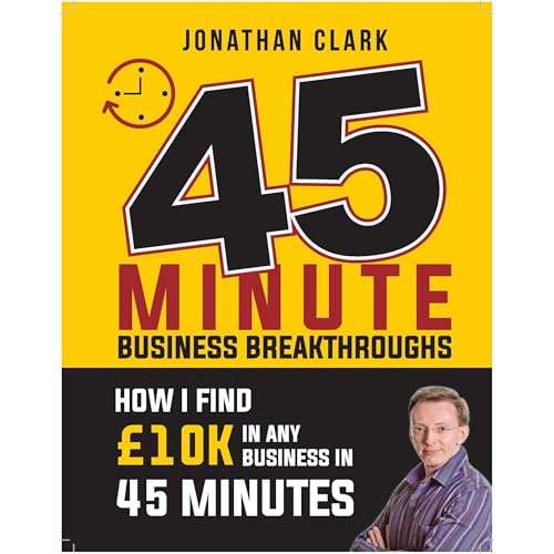 Jonathan Clark presents Jonathan Clark's 45 Minute Business Breakthroughs episode artwork