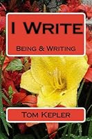 I Write: Being and Writing 0615672809 Book Cover