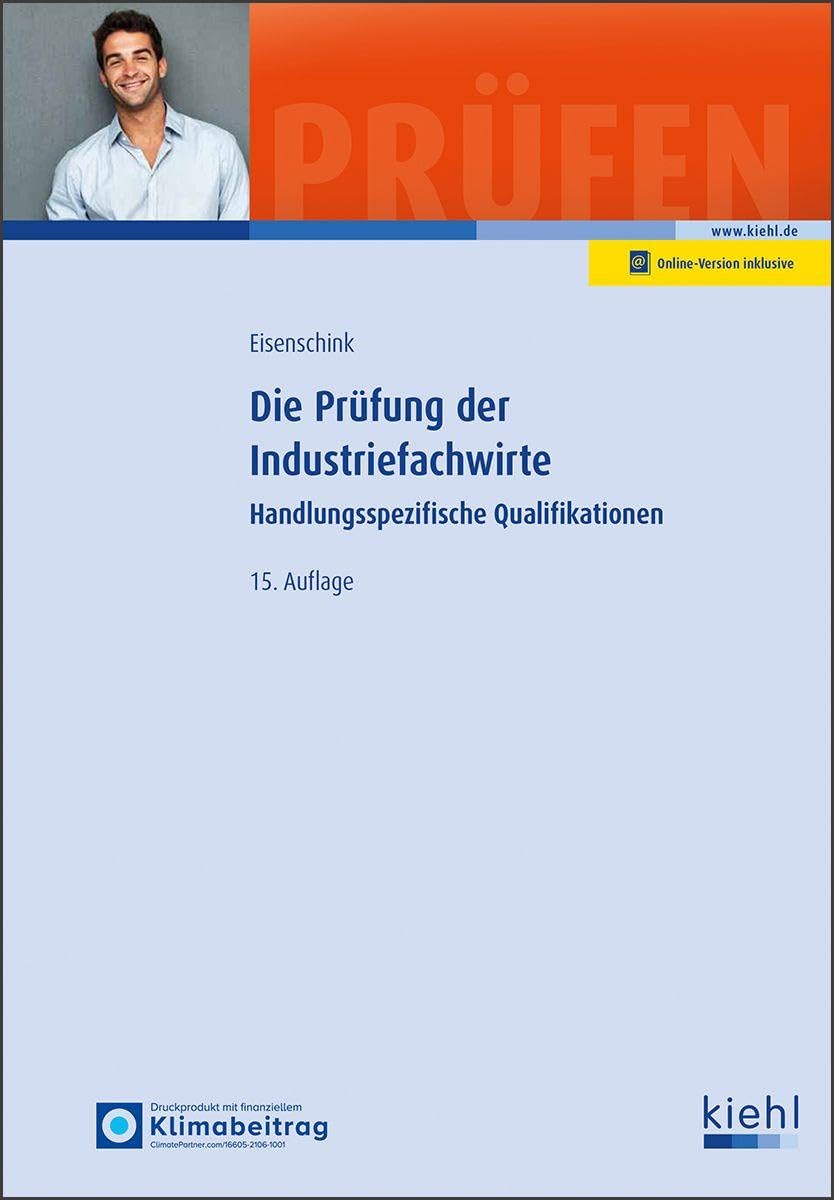Die Prüfung der Industriefachwirte: Handlungsspezifische Qualifikationen (Prüfungsbücher für Fachwirte und Fachkaufleute)