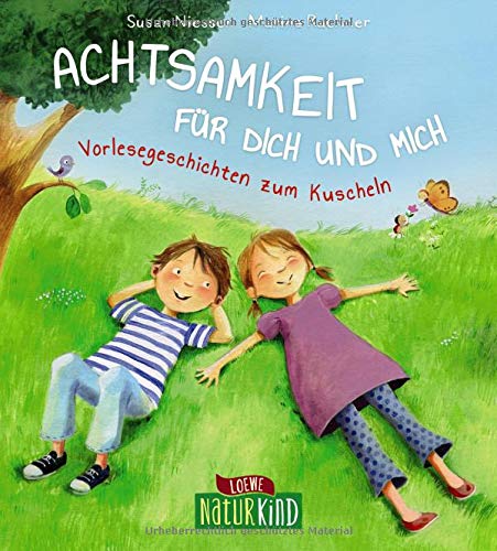 Achtsamkeit für dich und mich: Vorlesegeschichten zum Kuscheln für Kinder ab 2 Jahre (Naturkind - Achtsamkeit für dich und mich: Vorlesegeschichten zum Kuscheln für Kinder ab 2 Jahre (Naturkind -