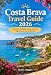 Costa Brava Travel Guide 2026: Beaches, Villages, Food, Culture, Adventure, and Local Tips