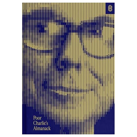 Poor Charlie’s Almanack: The Essential Wit and Wisdom of Charles T. Munger