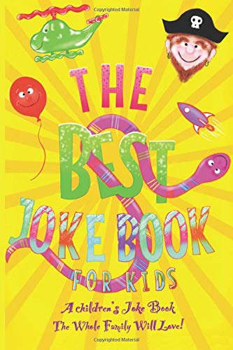 The Best Joke Book For Kids: Jokes that every 6 to 9 year old will love! Also contains wonderful images to colour in.