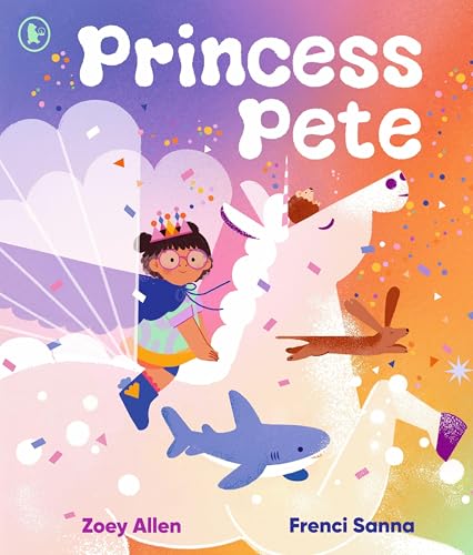 Princess Pete: Feel confident to be exactly who you are in this happy, feel-good picture book sparkling with love, kindness and acceptance of everybody. For ages 3+