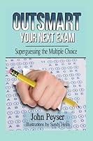 Outsmart Your Next Exam: Super Guessing the Multiple Choice Question 0578138387 Book Cover